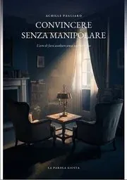 Copertina di Convincere senza manipolare